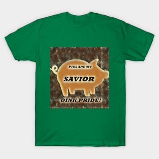 Design for Pigs lovers "pigs are my savior" Pet Pigs T-Shirt